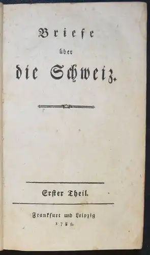 Meiners, Briefe über die Schweiz - Pressendrucke - Helvetica - Schweiz