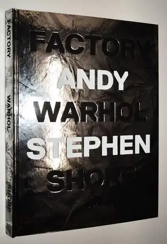 Andy Warhol - Shore, Factory. Phaidon Verlag 2016 - POP-ART