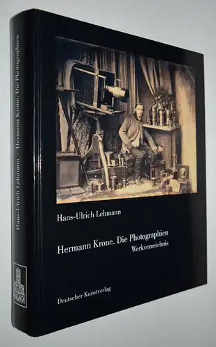 Lehmann, Hermann Krone – die Photographien WERKVERZEICHNIS CATALOGUE RAISONNE