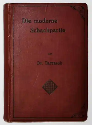 Tarrasch, Die moderne Schachpartie. Kritische Studien. Selbstverlag 1912 SCHACH