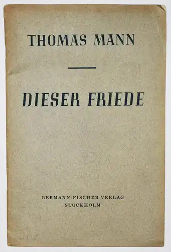 Thomas Mann. Dieser Friede. Stockholm Bermann-Fischer 1938 EXILLITERATUR