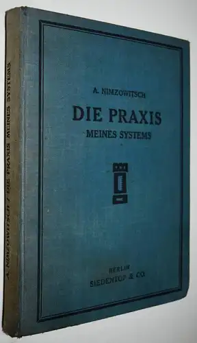 Nimzowitsch, Die Praxis meines Systems - 1930 - SCHACH - CHESS