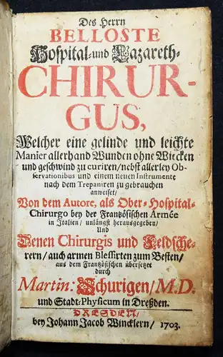 Belloste, Hospital- u. Lazareth-Chirurgus 1703 CHIRURGIE PHARMAZIE SYPHILIS