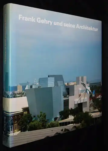 Frank Gehry und seine Architektur - ERSTE DEUTSCHE AUSGABE 1989