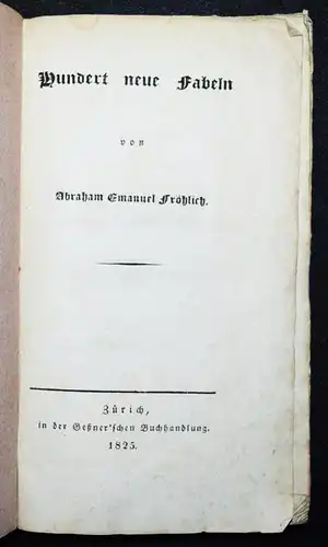 Fröhlich, Hundert neue Fabeln + Distelli’s Umrisse zu...Fröhlichs Fabeln - 1825