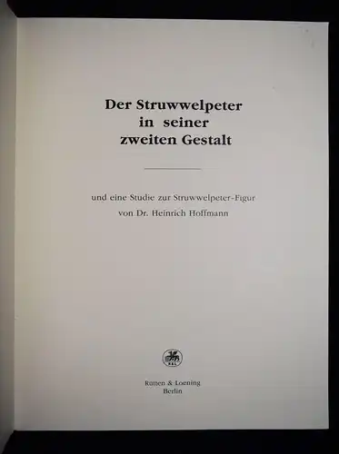 Hoffmann.  Der Struwwelpeter in seiner zweiten Gestalt. Rütten & Loening 1994