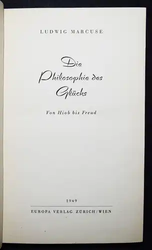 Marcuse, Ludwig. Die Philosophie des Glücks - 1949 ERSTE AUSGABE - ETHIK - GLÜCK