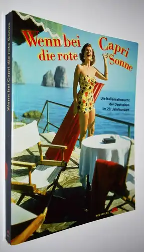 Kindler, Wenn bei Capri die rote Sonne….Die Italiensehnsucht - 1997 - ITALIEN