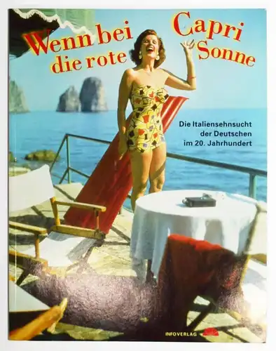 Kindler, Wenn bei Capri die rote Sonne….Die Italiensehnsucht - 1997 - ITALIEN