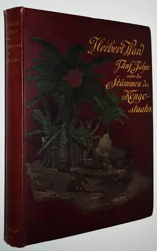 Ward, Fünf Jahre unter den Stämmen des Kongo-Staates - 1891 AFRIKA