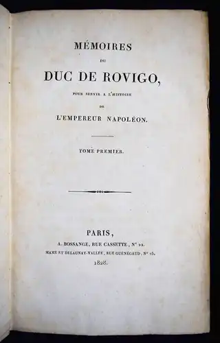 Napoleon I. – Savary, Mémoires du Duc de Rovigo - 1828 GESCHICHTE FRANKREICH