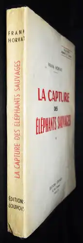 WIDMUNG - Horvat - La capture des elephants sauvages - Erstausgabe 1957 - Indien