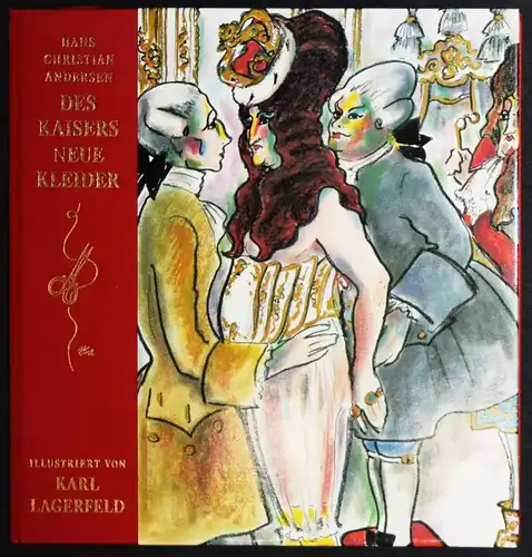 KARL LAGERFELD - Andersen, Des Kaisers neue Kleider. Coppenrath 1992