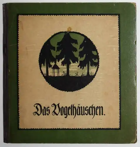 Kempf. Vogelhäuschen - 1919 SCHERENSCHNITTE Else Bückert SCHATTENBILDER