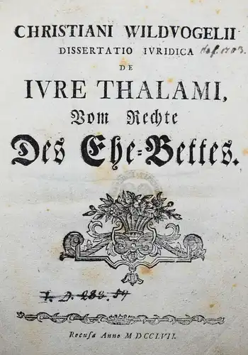 Wildvogel, Vom Rechte des Ehe-Bettes 1757 - Dissertatio juridica EHE EHERECHT