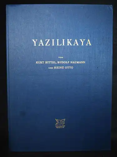 Bittel, Yazilikaya - 1967 - ARCHÄOLOGIE - FELSBILDER - INNSCHRIFTEN