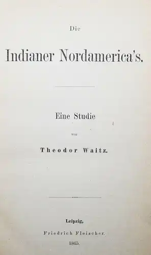 Waitz, Die Indianer Nordamerica’s 1865 - SELTENE ERSTE AUSGABE AMERICA AMERIKA