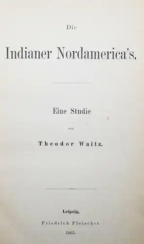 Waitz, Die Indianer Nordamerica’s 1865 - SELTENE ERSTE AUSGABE AMERICA AMERIKA 