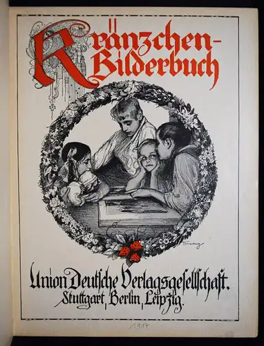 Kränzchen-Bilderbuch. Union Deutsche Verlagsgesellschaft 1917 EINZIGE AUSGABE