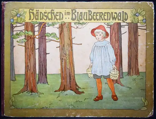 Beskow. Hänschen im Blaubeerenwald - Loewe 1903 Elsa Beskow Karsten Brandt
