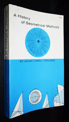Coolidge, A History of geometrical methods - Dover 1963 MATHEMATICS GEOMETRY