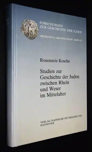 Kosche, Studien zur Geschichte der Juden zwischen Rhein und Weser im Mittelalter