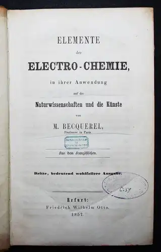 Becquerel, Elemente der Electro-Chemie 1857 ELEKTRIZITÄT PHYSIK