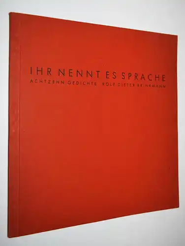 Brinkmann, Ihr nennt es Sprache. 1962 ERSTLINGSWERK 1/500 Ex. BEAT-GENERATION