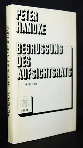 Handke, Begrüßung des Aufsichtsrats - 1967 ERSTE AUSGABE SIGNIERT + ORIG.-PHOTO