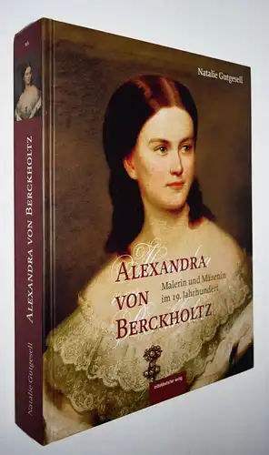 Gutgesell, Alexandra von Berckholtz. Malerin und Mäzenin...BIOGRAFIE