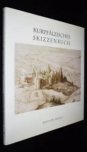 Hubach, Kurpfälzisches Skizzenbuch. Braus 1996 ANSICHTEN HEIDELBERG KURPFALZ