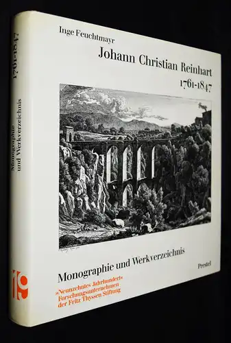 Feuchtmayr, Johann Christian Reinhart. 1761 – 1847 WERKVERZEICHNIS RAISONNE
