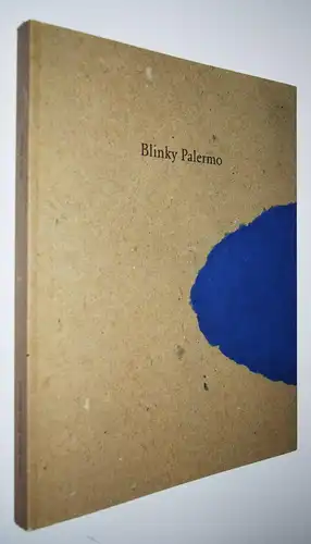 Blinky Palermo. Galerie Bernd Klüser 2007 NUMMERIERT 1/500 Exemplaren