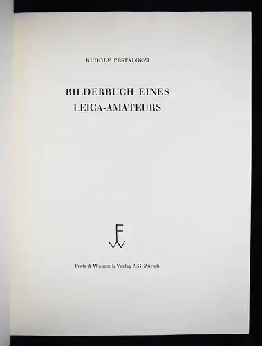 Pestalozzi, Bilderbuch eines Leica-Amateurs - 1935 NEUES SEHEN