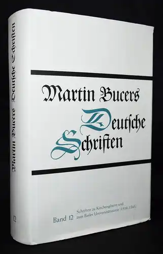 Bucer, Martin Bucers deutsche Schriften. Band 12. Schriften zu Kirchengütern...