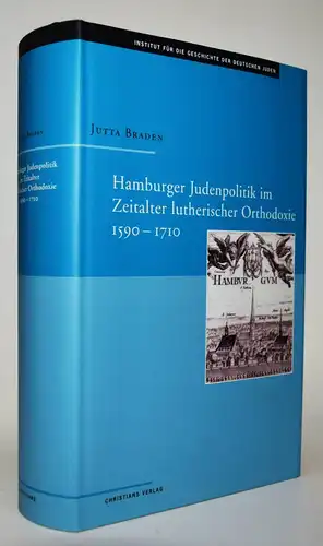 Braden, Hamburger Judenpolitik im Zeitalter lutherischer Orthodoxie HAMBURG