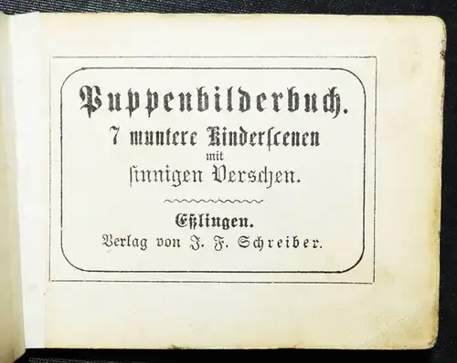 Puppenbilderbuch. 7 muntere Kinderscenen. Schreiber 1877 MINIATURBUCH