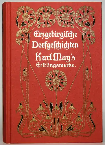 May, Erzgebirgische Dorfgeschichten. Bamberg  Erstlingswerke Reprint FAKSIMILE