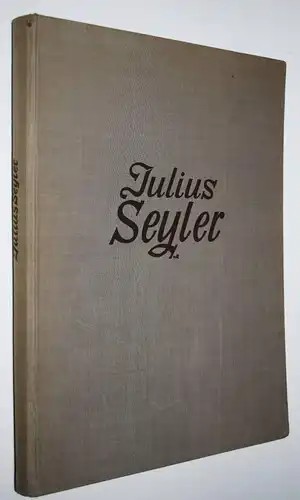 Seyler, Briefe und Bilder. Hugo Schmidt Verlag, 1928 MONOGRAPHIE