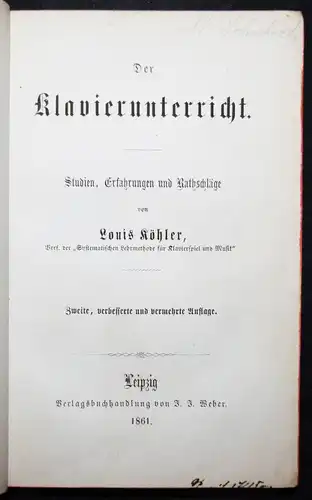 Köhler, Der Klavierunterricht. Studien, Erfahrungen und Rathschläge. Weber 1861