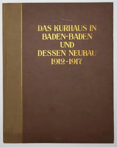 Stürzenacker, Das Kurhaus in Baden-Baden und dessen Neubau - 1918 BADENIA