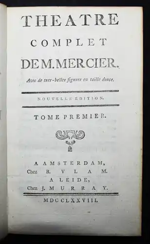 Mercier, Theatre complet - 1778 - THEATERSTÜCKE THEATERSTÜCK THEATER