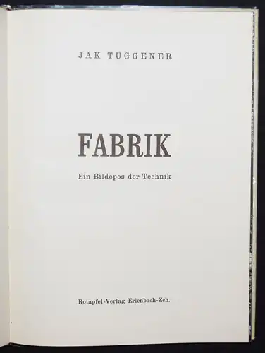 Tuggener, Fabrik - 1943 SCHWEIZ INDUSTRIAL PHOTOGRAPHY INDUSTRIEFOTOGRAFIE