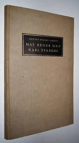 Robert-Tornow, Max Reger und Karl Straube 1929 NUMMERIERT Eines von 200 Exemplar