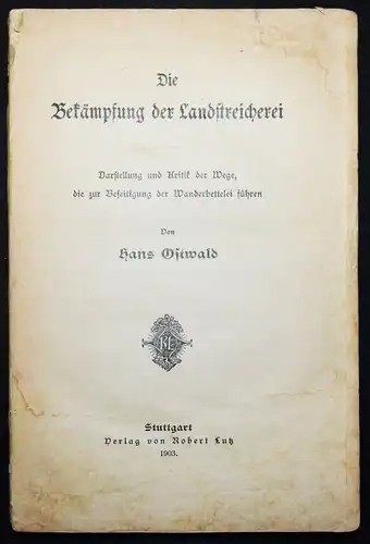 Ostwald, Die Bekämpfung der Landstreicherei - 1903 OBDACHLOSIGKEIT LANDSTREICHER