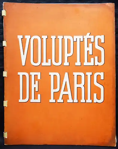 Brassai, Voluptes de Paris - 1934 - 46 (au lieu de 38) photographies !