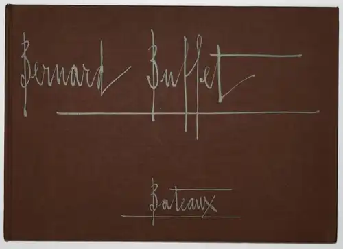 Bernard Buffet – Bateaux. Paris, Garnier 1973