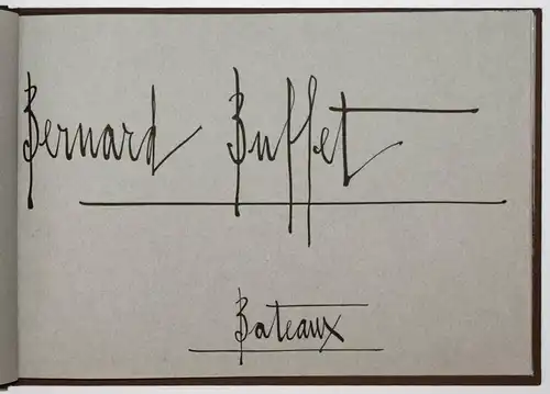 Bernard Buffet – Bateaux. Paris, Garnier 1973