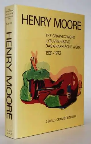 Henry Moore. Catalogue of graphic work. 1931 – 1972 RAISONNE WERKVERZEICHNIS
