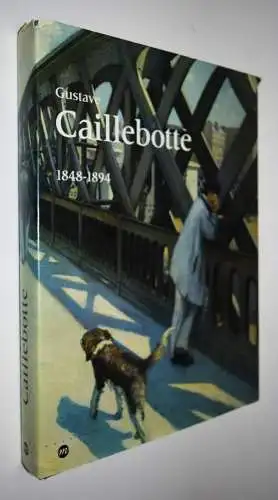 Caillebotte – Gustave Caillebotte. 1848 – 1894. Réunion des Musées Nationaux 199